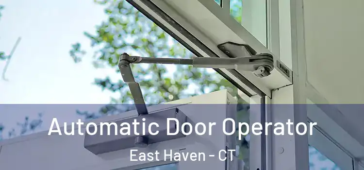  Automatic Door Operator East Haven - CT