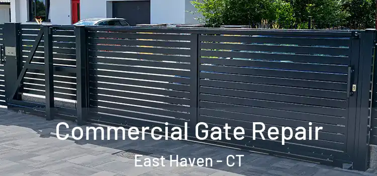 Commercial Gate Repair East Haven - CT