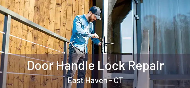 Door Handle Lock Repair East Haven - CT