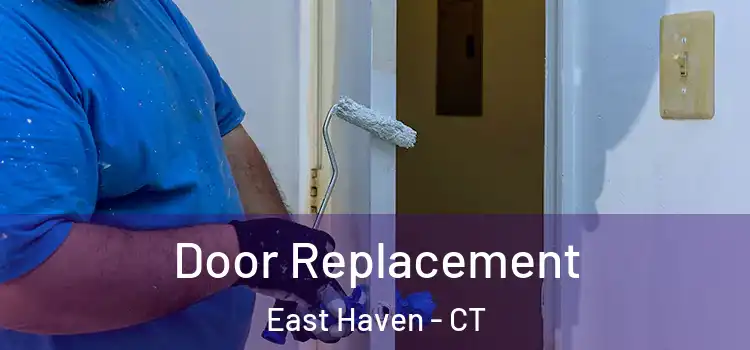 Door Replacement East Haven - CT