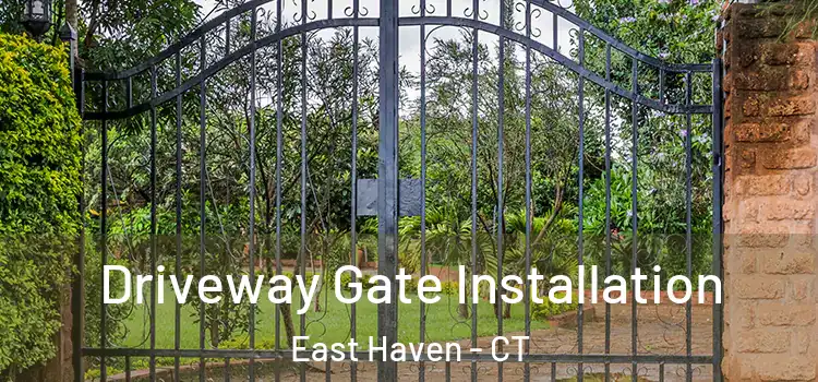 Driveway Gate Installation East Haven - CT