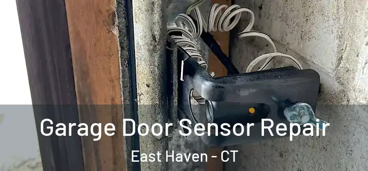 Garage Door Sensor Repair East Haven - CT
