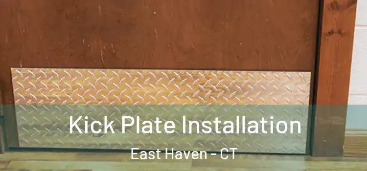 Kick Plate Installation East Haven - CT