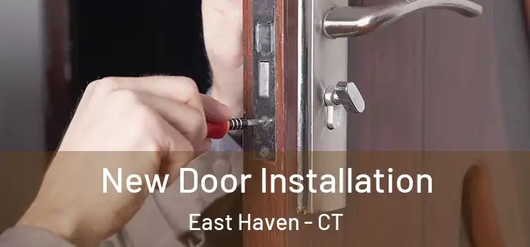 New Door Installation East Haven - CT