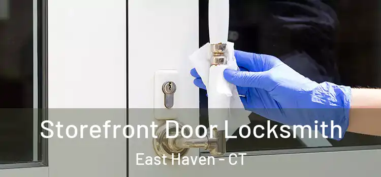 Storefront Door Locksmith East Haven - CT